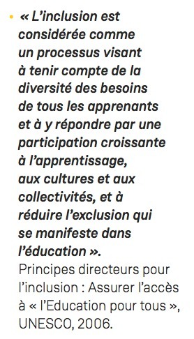 Unesco, 2006, "Principes directeurs de l'inclusion"
Extrait